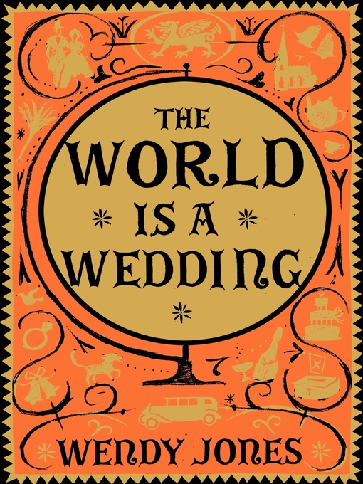 Title details for The World is a Wedding by Wendy Jones - Available